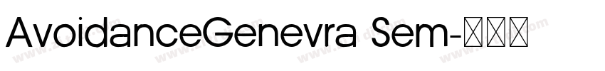AvoidanceGenevra Sem字体转换 AvoidanceGenevra Sem字体转换